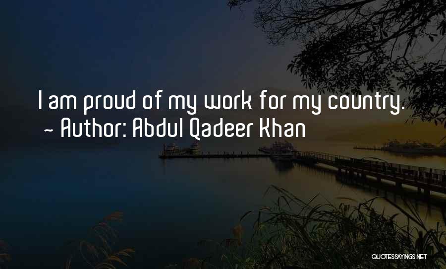 Qadeer Khan Quotes By Abdul Qadeer Khan