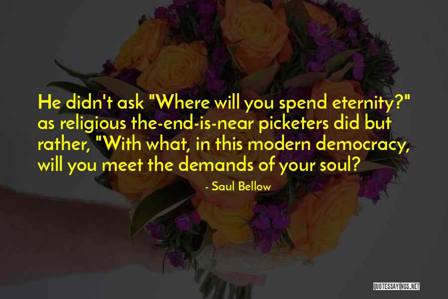 Qaisar Nabi Quotes By Saul Bellow Qaisar Nabi Quotes By Saul Bellow