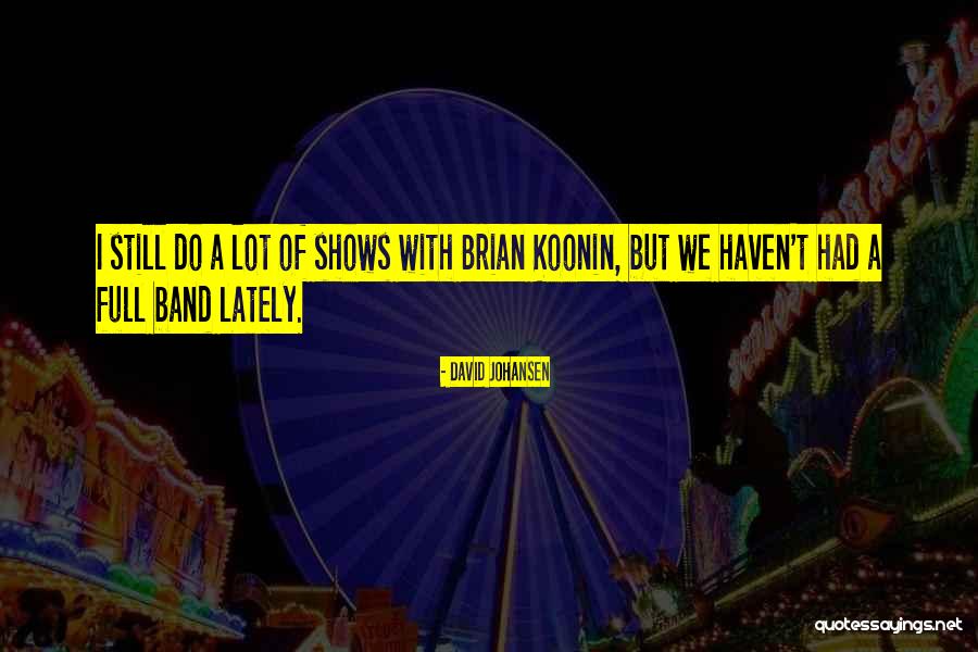 Qartal S Kill Ri Quotes By David Johansen Qartal S Kill Ri Quotes By David Johansen
