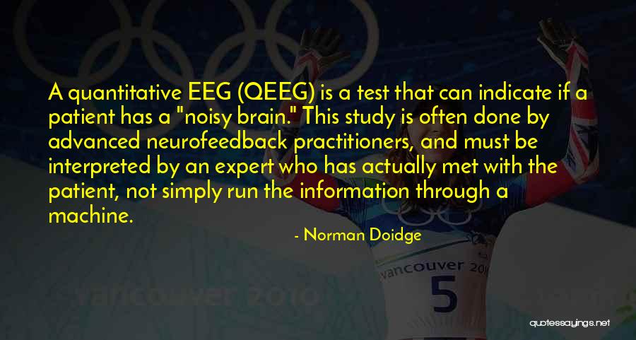 Qeeg Brain Quotes By Norman Doidge Qeeg Brain Quotes By Norman Doidge