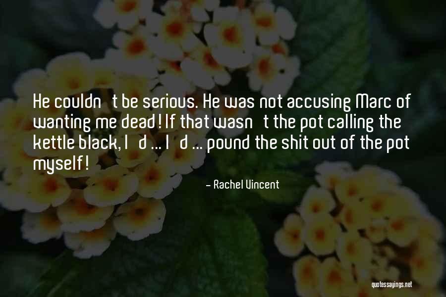 Qeshte Qeliza Quotes By Rachel Vincent Qeshte Qeliza Quotes By Rachel Vincent