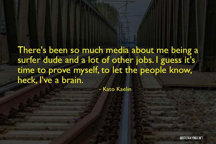 Qopenhd Quotes By Kato Kaelin Qopenhd Quotes By Kato Kaelin