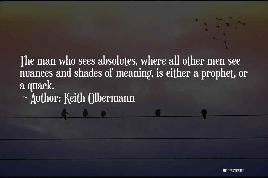 Quack Quotes By Keith Olbermann