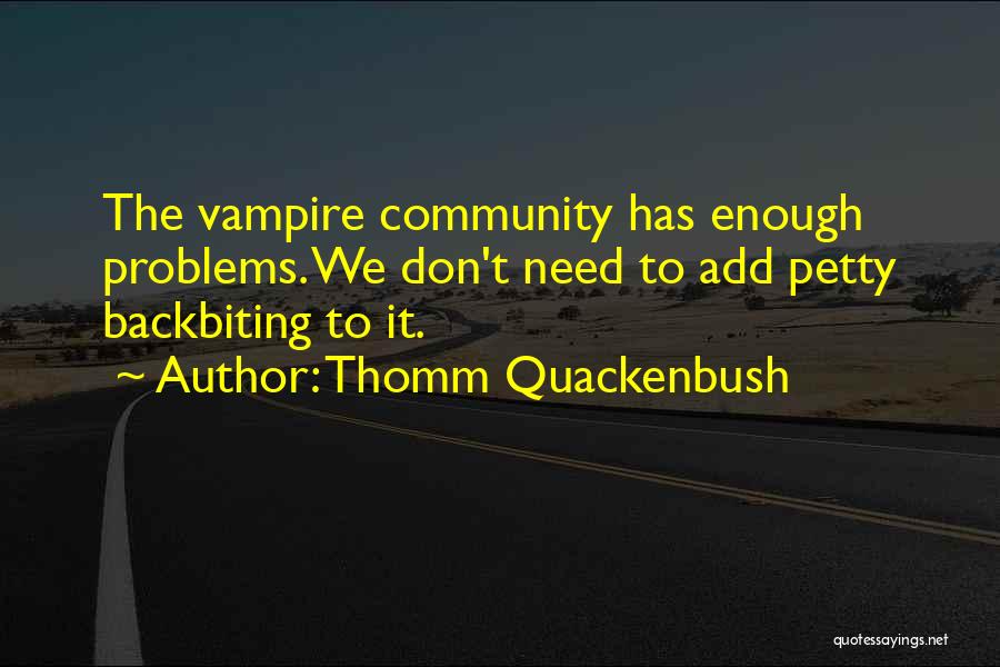 Quackenbush Quotes By Thomm Quackenbush