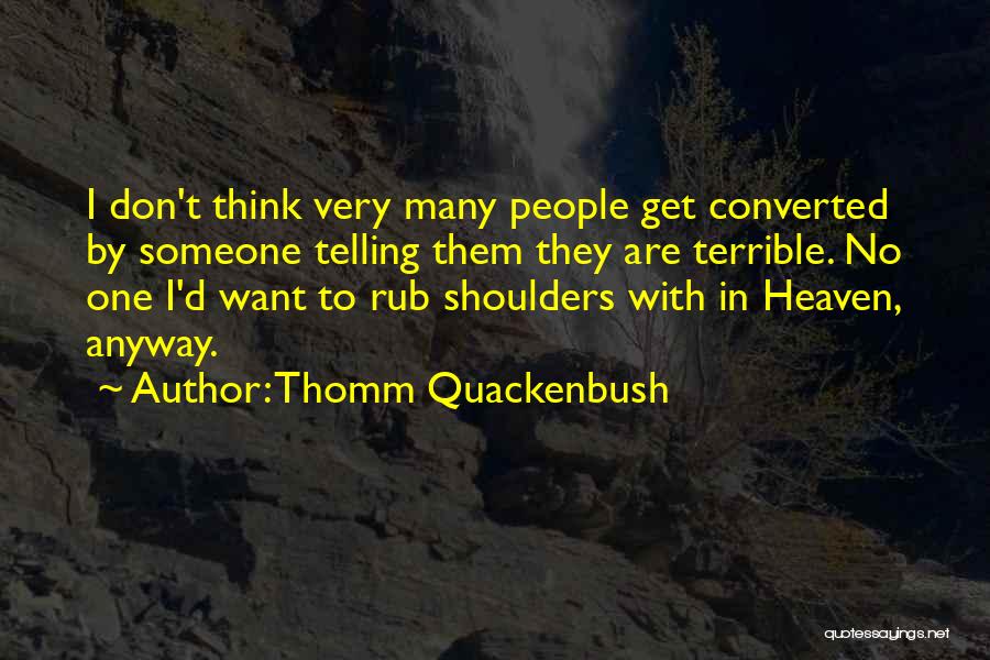 Quackenbush Quotes By Thomm Quackenbush