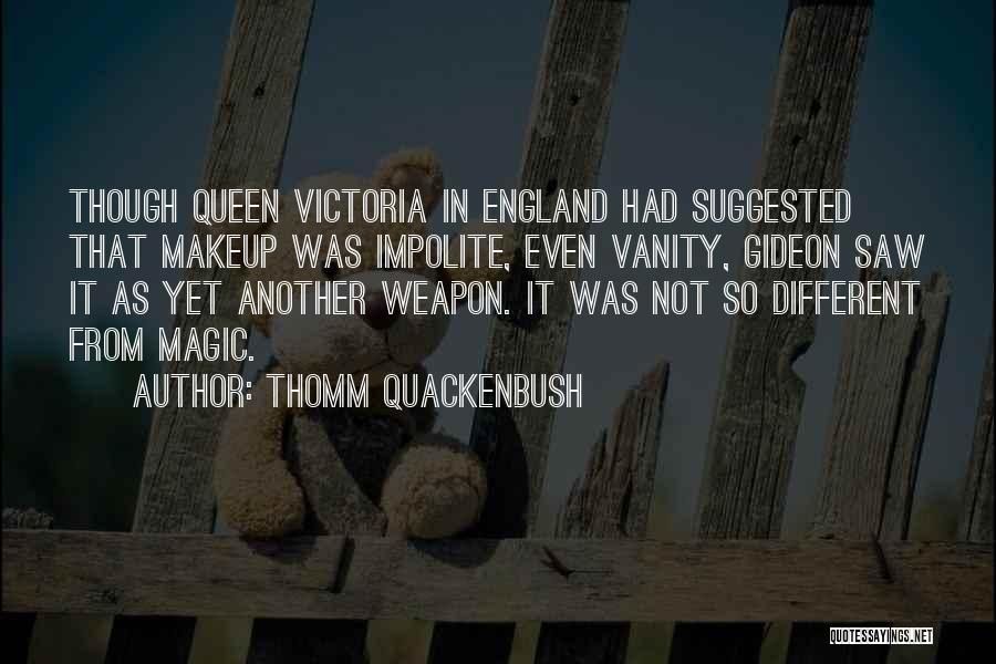 Quackenbush Quotes By Thomm Quackenbush