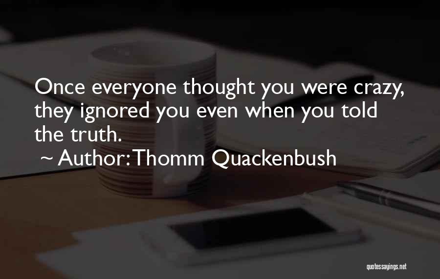 Quackenbush Quotes By Thomm Quackenbush