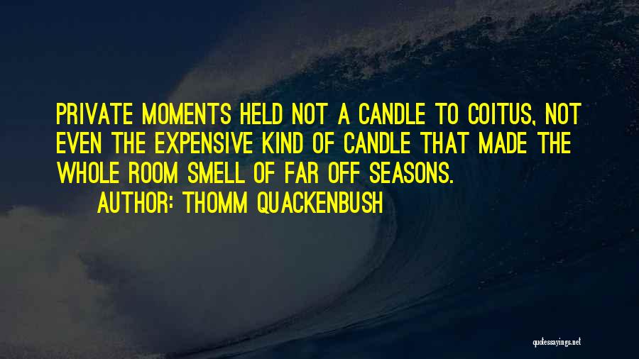 Quackenbush Quotes By Thomm Quackenbush