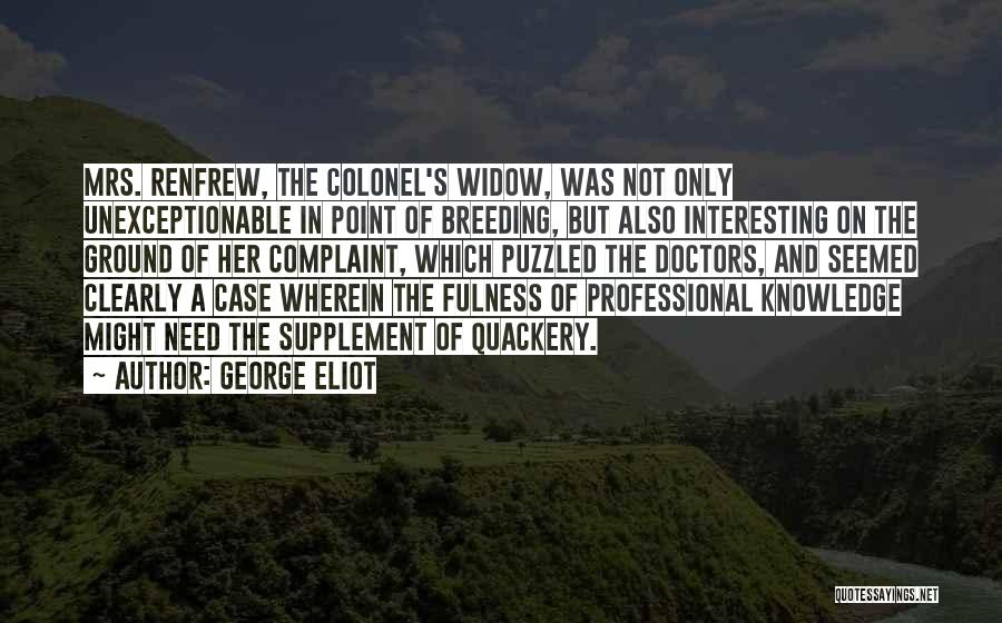 Quackery Quotes By George Eliot