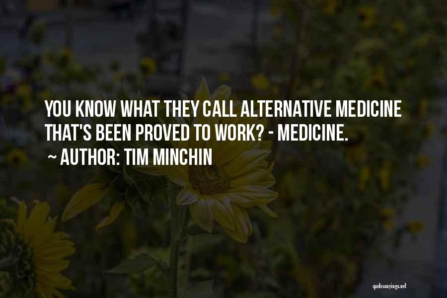 Quackery Quotes By Tim Minchin