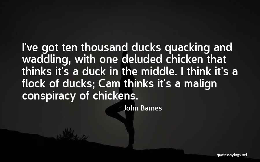 Quacking Ducks Quotes By John Barnes Quacking Ducks Quotes By John Barnes