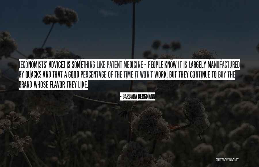 Quacks Best Quotes By Barbara Bergmann Quacks Best Quotes By Barbara Bergmann