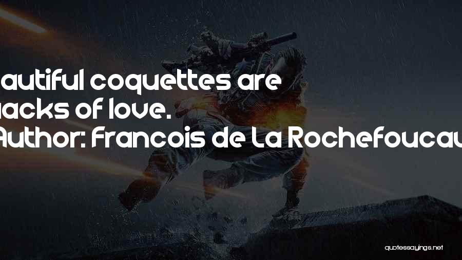 Quacks Quotes By Francois De La Rochefoucauld