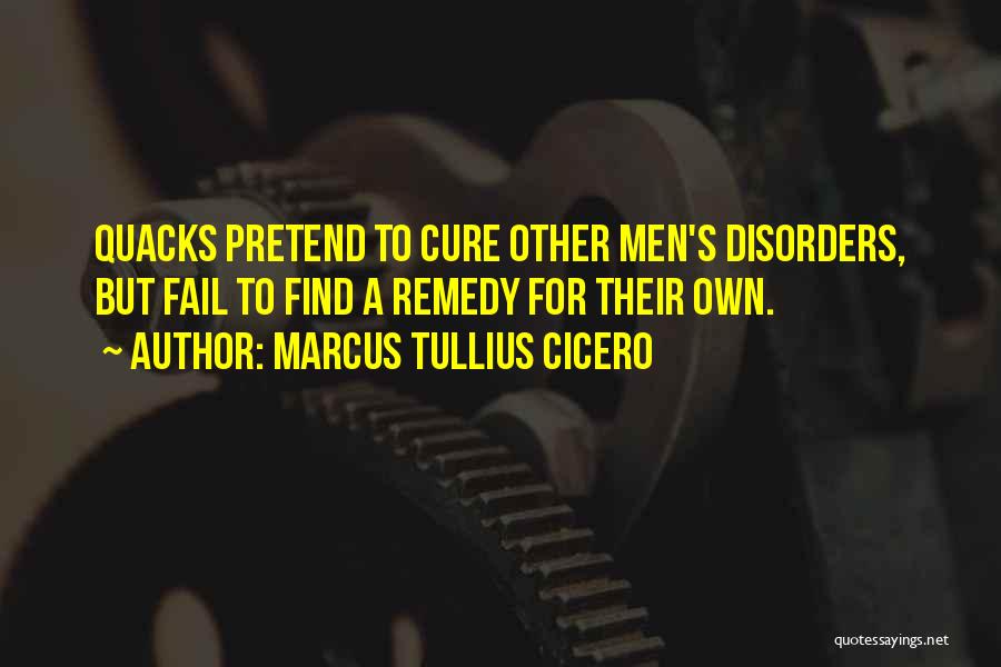 Quacks Quotes By Marcus Tullius Cicero