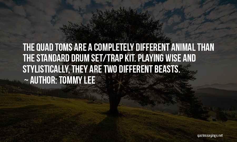 Quad Quotes By Tommy Lee