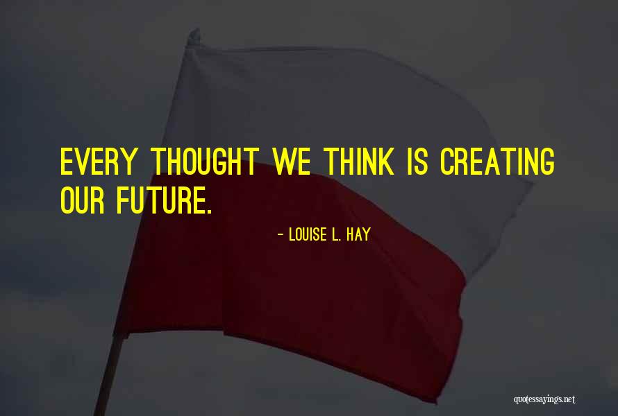 Quad Riding Quotes By Louise L. Hay Quad Riding Quotes By Louise L. Hay