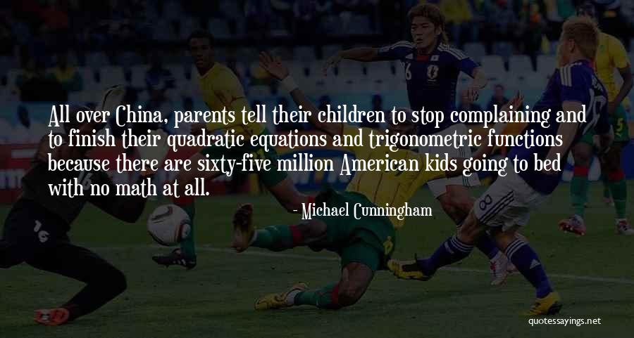 Quadratic Equations Quotes By Michael Cunningham Quadratic Equations Quotes By Michael Cunningham
