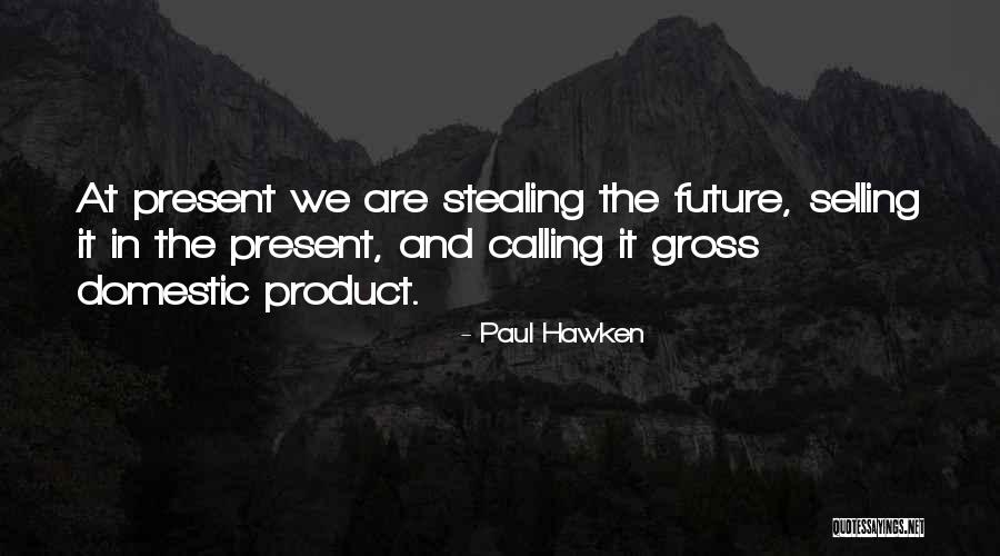 Quadrennial Victory Quotes By Paul Hawken Quadrennial Victory Quotes By Paul Hawken