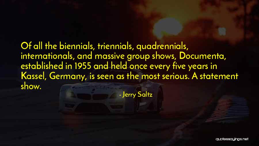 Quadrennials Quotes By Jerry Saltz Quadrennials Quotes By Jerry Saltz