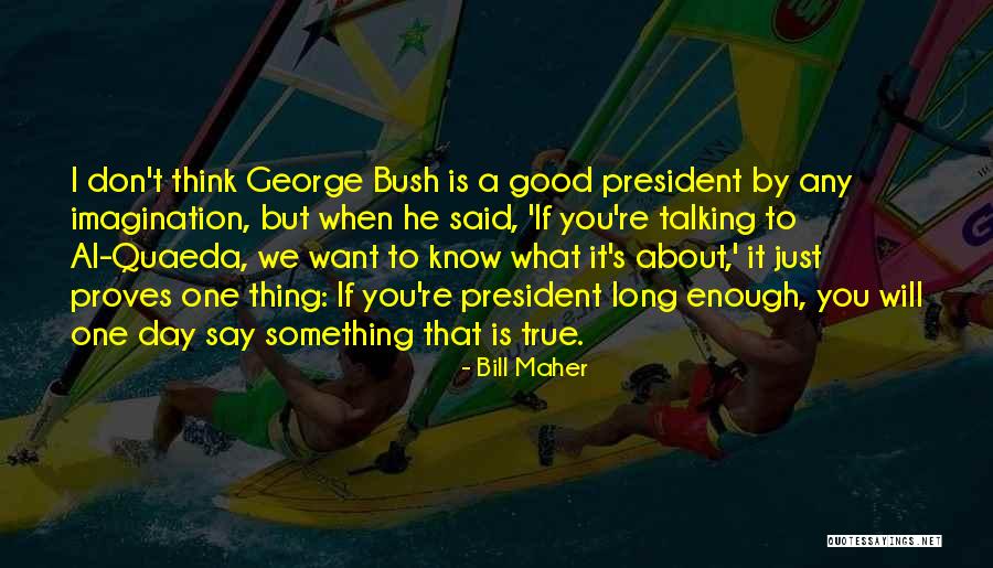 Quaeda Quotes By Bill Maher Quaeda Quotes By Bill Maher
