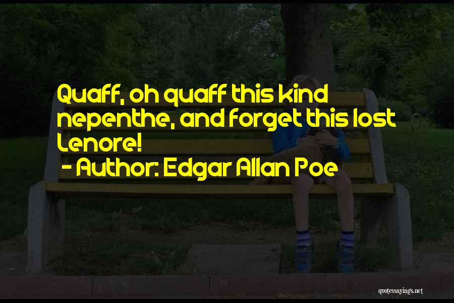 Quaff Quotes By Edgar Allan Poe