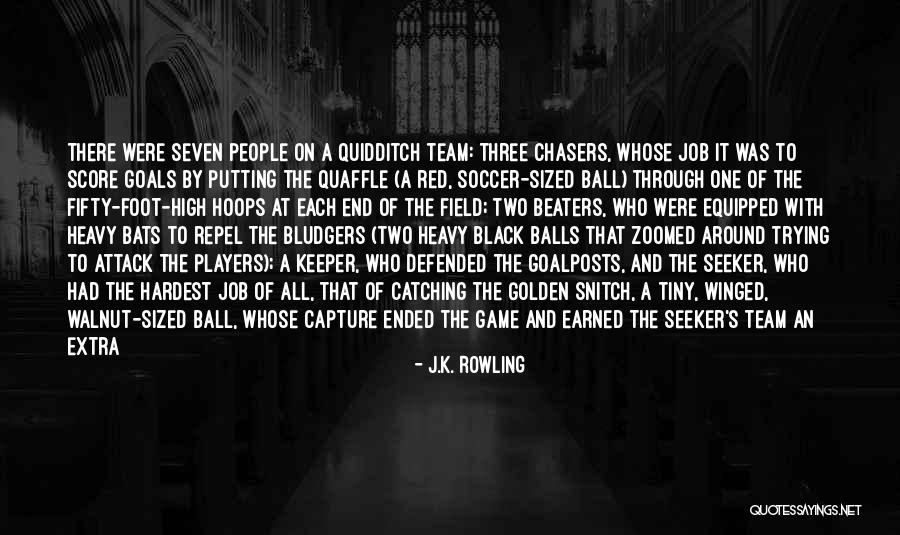 Quaffle Ball Quotes By J.K. Rowling Quaffle Ball Quotes By J.K. Rowling