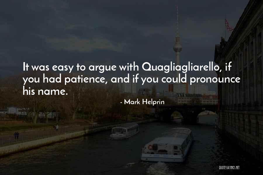 Quagliagliarello Quotes By Mark Helprin