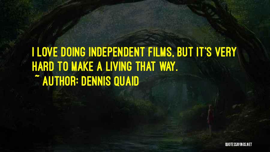 Quaid Quotes By Dennis Quaid
