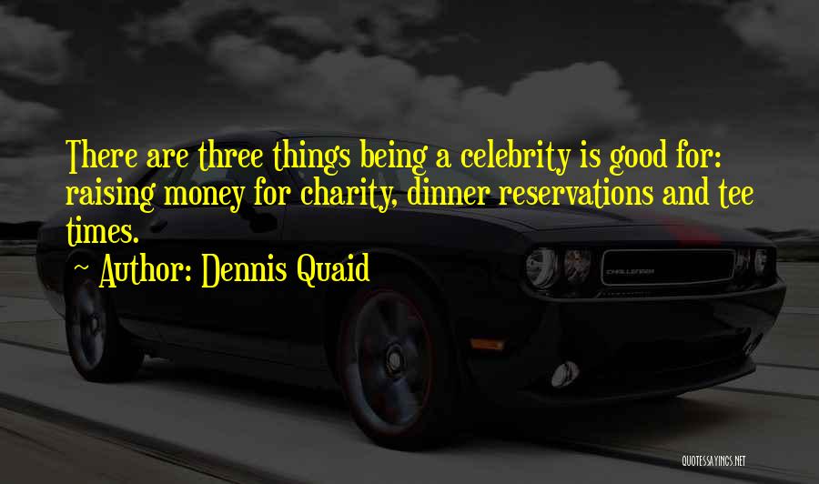 Quaid Quotes By Dennis Quaid