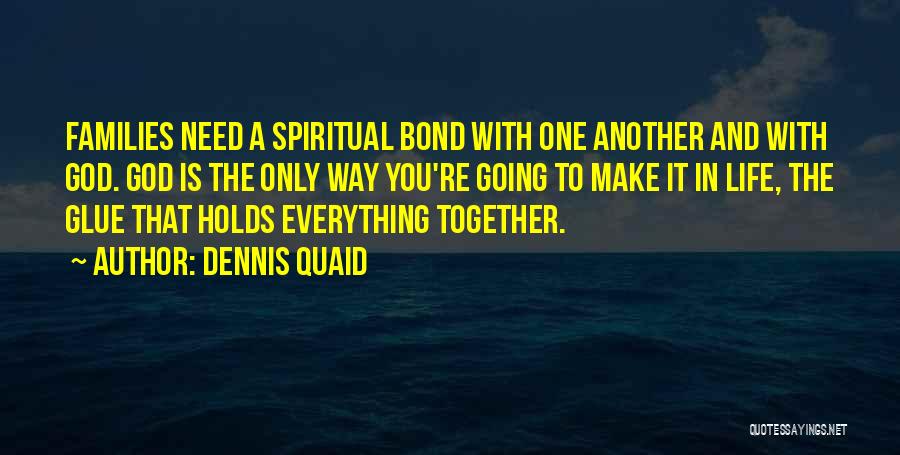 Quaid Quotes By Dennis Quaid