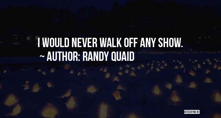 Quaid Quotes By Randy Quaid