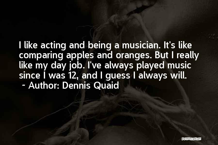 Quaid's Day Quotes By Dennis Quaid