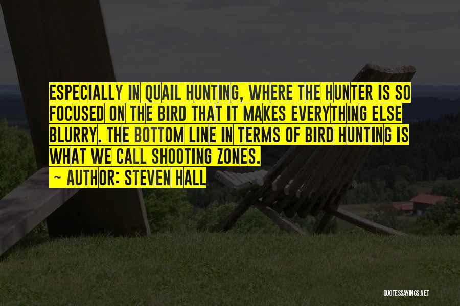 Quail Hunting Quotes By Steven Hall