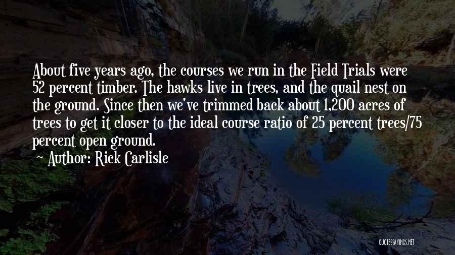 Quail Quotes By Rick Carlisle