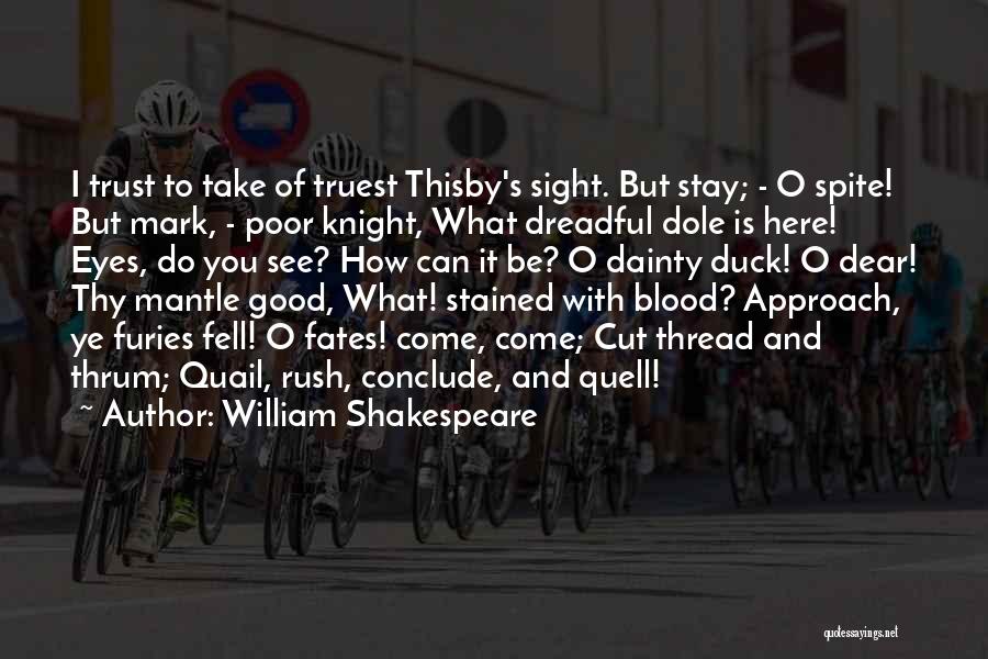 Quail Quotes By William Shakespeare