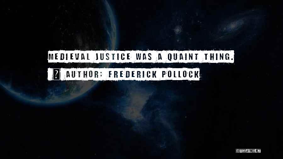 Quaint Quotes By Frederick Pollock
