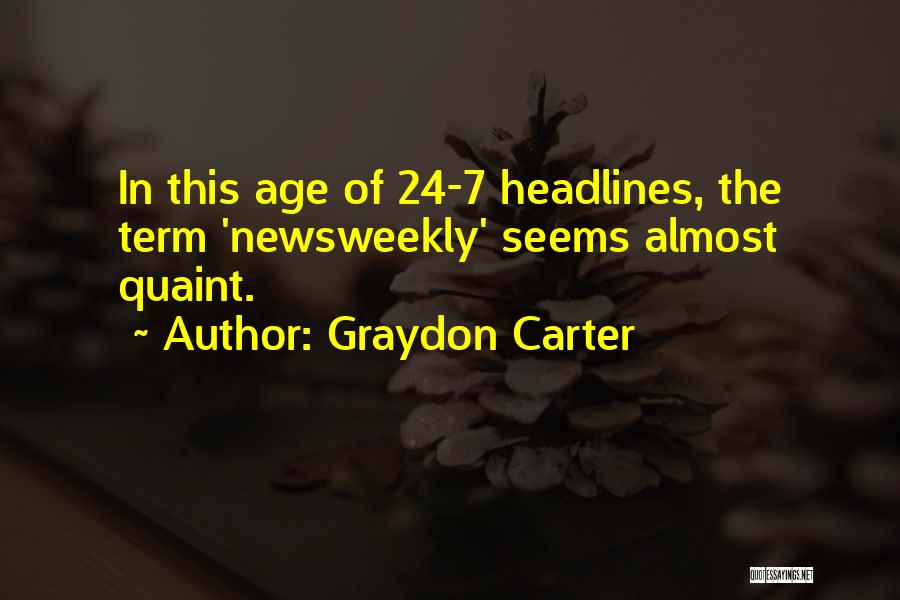 Quaint Quotes By Graydon Carter