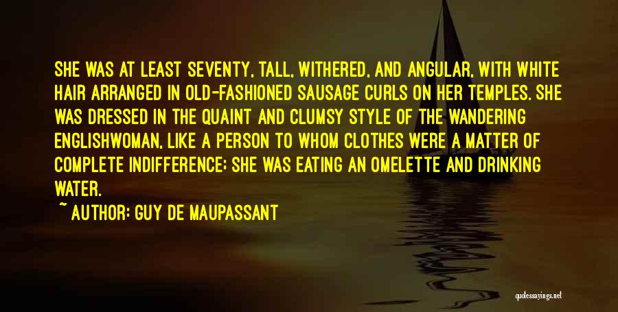 Quaint Quotes By Guy De Maupassant