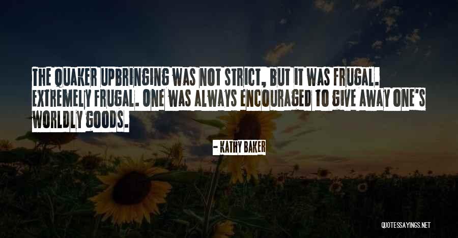 Quaker Quotes By Kathy Baker Quaker Quotes By Kathy Baker