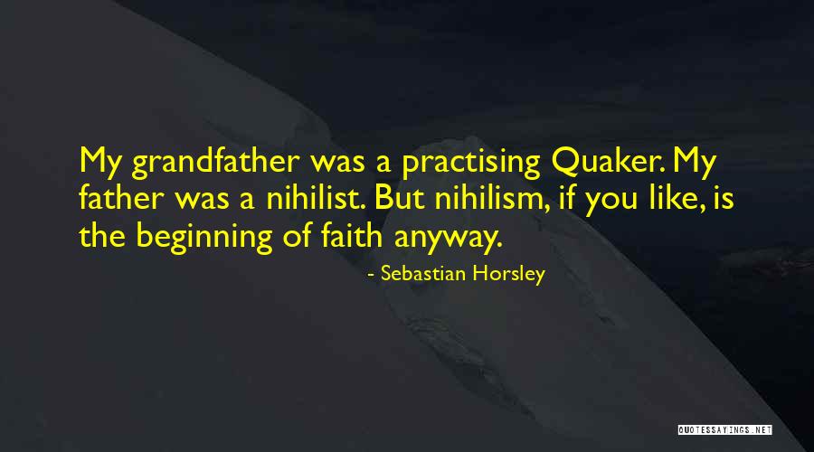 Quaker Quotes By Sebastian Horsley Quaker Quotes By Sebastian Horsley