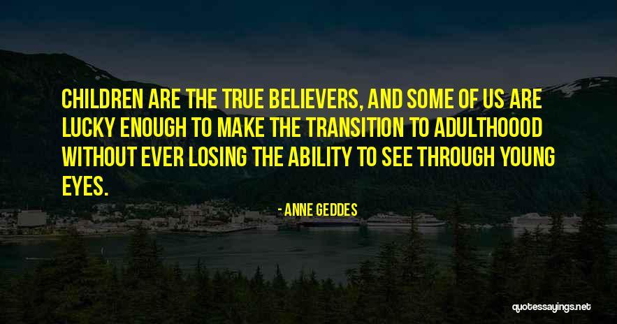 Qualied College Quotes By Anne Geddes Qualied College Quotes By Anne Geddes