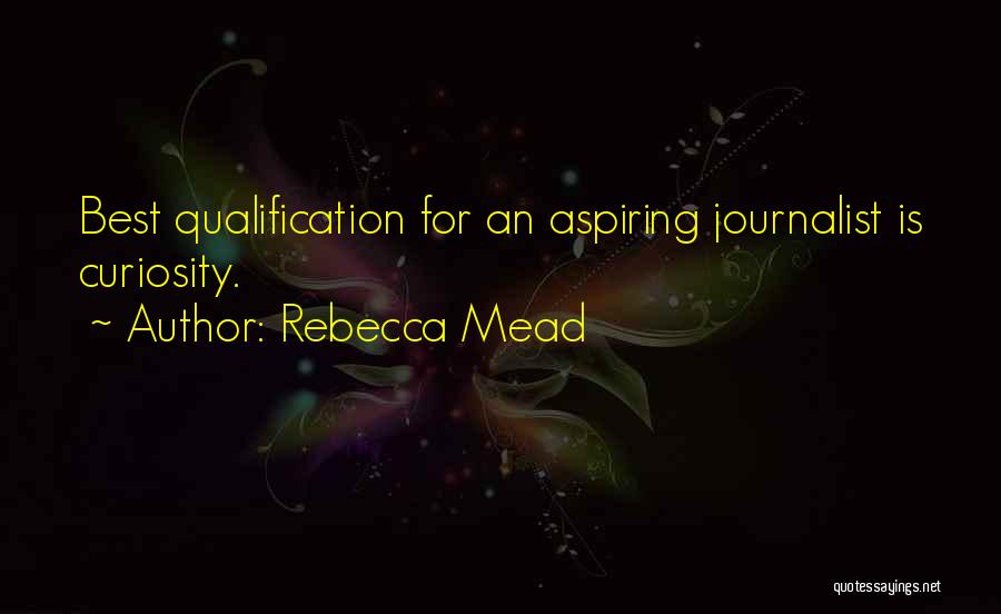 Qualification Quotes By Rebecca Mead