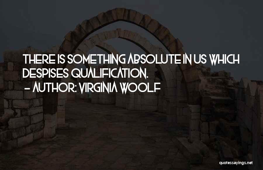 Qualification Quotes By Virginia Woolf