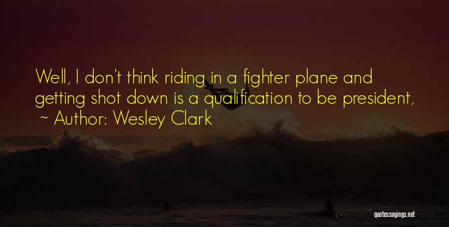 Qualification Quotes By Wesley Clark