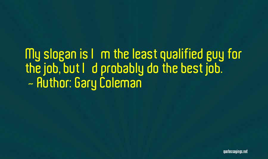 Qualified Quotes By Gary Coleman