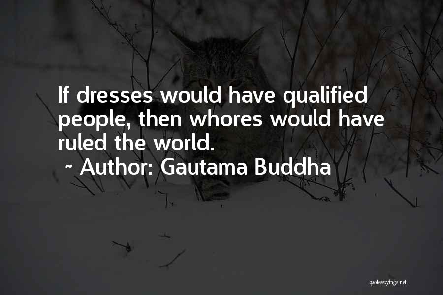 Qualified Quotes By Gautama Buddha