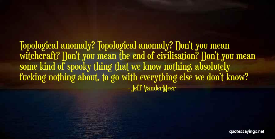 Qualifying Relative Quotes By Jeff VanderMeer Qualifying Relative Quotes By Jeff VanderMeer