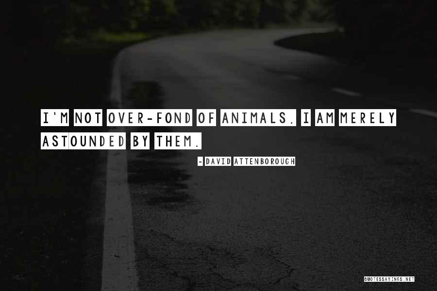 Qualis Sucupira Quotes By David Attenborough Qualis Sucupira Quotes By David Attenborough