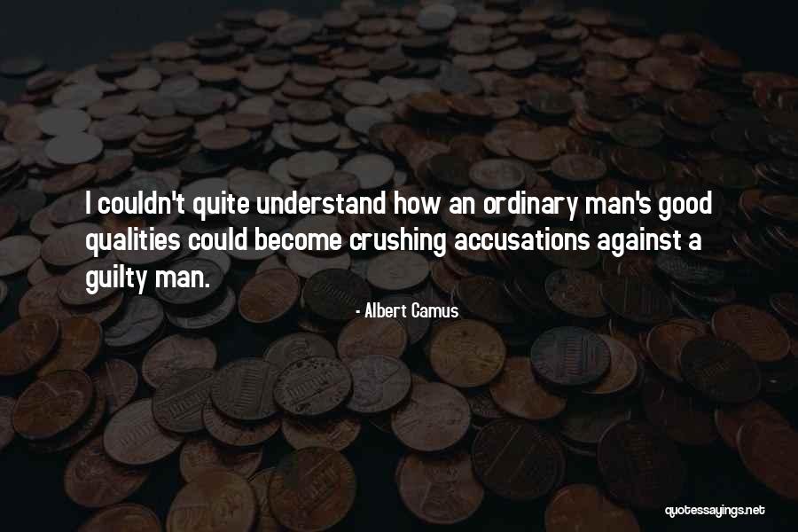 Qualities Of A Good Man Quotes By Albert Camus Qualities Of A Good Man Quotes By Albert Camus