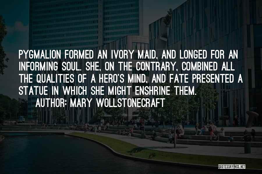 Qualities Of A Hero Quotes By Mary Wollstonecraft